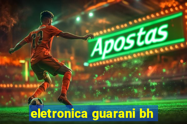 eletronica guarani bh